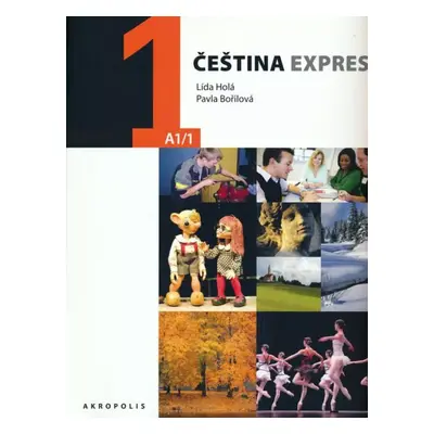 Čeština expres : A1/1 - 1 - Lída Holá, Pavla Bořilová (2011, Akropolis)