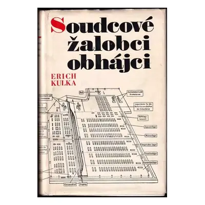 Soudcové žalobci obhájci : proces s osvětimskými zločinci - Erich Kulka (1966, Svoboda)