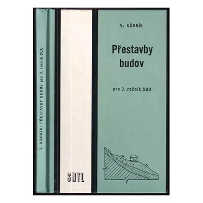 Přestavby budov : učební text pro 3. roč. SOU - Vladimír Kárník (1986, Státní nakladatelství tec