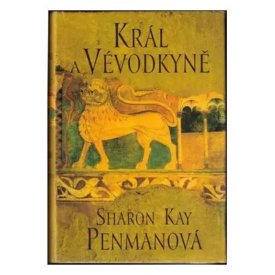 Král a vévodkyně - Sharon Kay Penman (2003, BB art)