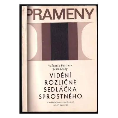 Vidění rozličné sedláčka sprostného - Valentin Bernard Jestřábský (1973, Muzeum J. A. Komenského