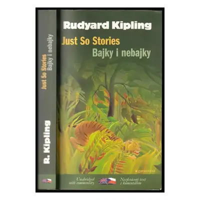 Just so stories : Bajky i nebajky - Rudyard Kipling (2008, Garamond)