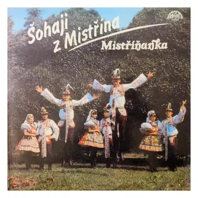 Šohaji Z Mistřína - Mistříňanka (1990, Supraphon)