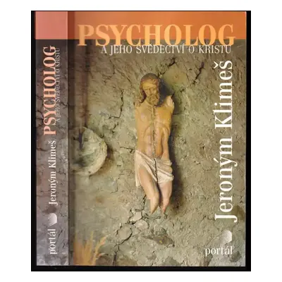 Psycholog a jeho svědectví o Kristu - Jeroným Klimeš (2008, Portál)