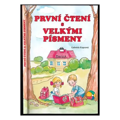 První čtení s velkými písmeny - Gabriela Kopcová (2019, Akcent)