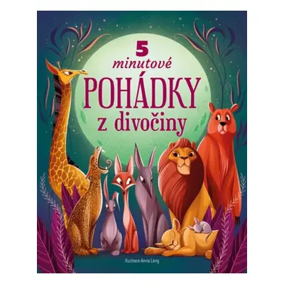 5minutové pohádky z divočiny - Anna Láng (2022, Dobrovský s.r.o)