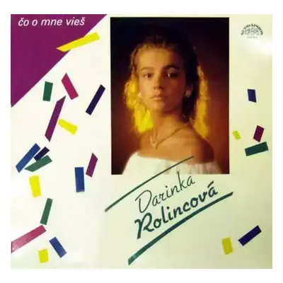 Čo O Mne Vieš - Darina Rolincová (1988, Supraphon)