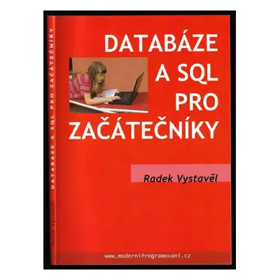 Databáze a SQL pro začátečníky - Radek Vystavěl (2021, Radek Vystavěl)