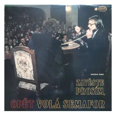 Zavěste Prosím, Opět Volá Semafor : Supralong Vinyl - Miloslav Šimek (1989, Supraphon)