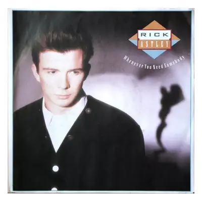 Whenever You Need Somebody - Rick Astley (1987, RCA)