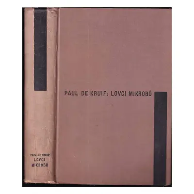 Lovci mikrobů - Paul De Kruif (1937, Orbis)