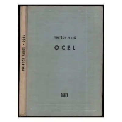 Ocel : Celostátní vysokoškolská učebnice - Vojtěch Jareš (1962, Státní nakladatelství technické 