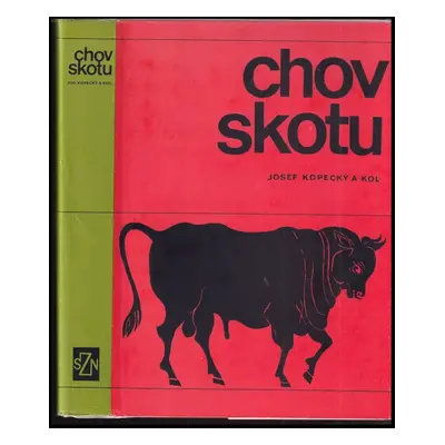 Chov skotu : (velká zootechnika) - Josef Kopecký (1981, Státní zemědělské nakladatelství)