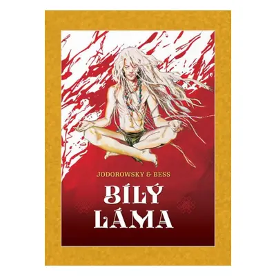 Bílý láma - Alejandro Jodorowsky, Georges Bess (2016, Pavlovský J. - SEQOY)