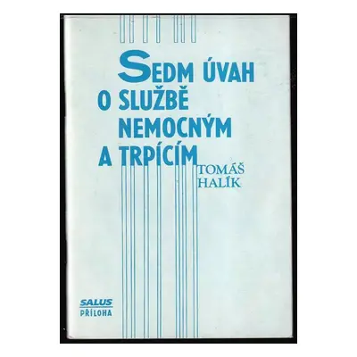 Sedm úvah o službě nemocným a trpícím - Tomáš Halík (1991, Cesta)