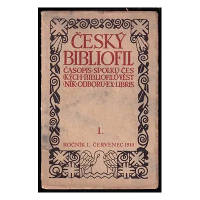 Český bibliofil - Ročník I. -číslo 1 : časopis spolku českých bibliofilů : věstník odboru ex lib