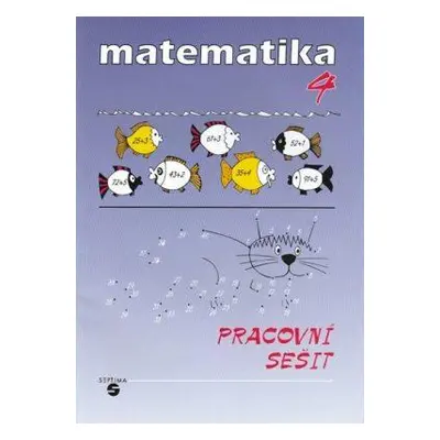 Matematika 4 : pracovní sešit - Hana Slapničková, Simona Čmolíková, Pavla Remutová (2017, Septim