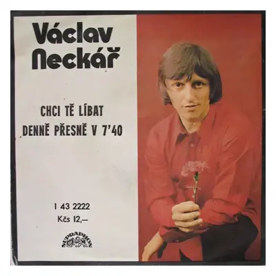 Chci Tě Líbat / Denně Přesně V 7'40 (1979, Supraphon)