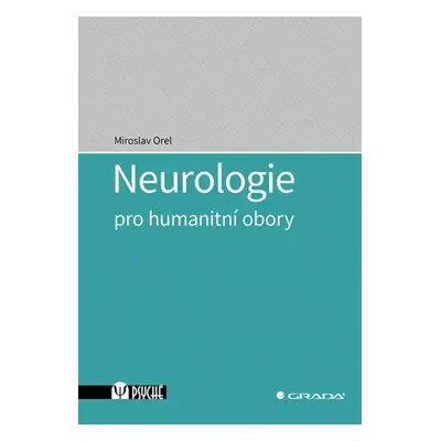 Neurologie pro humanitní obory - Miroslav Orel (2023, Grada)