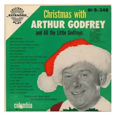 Christmas With Arthur Godfrey And All The Little Godfreys : Tri Fold Gatefold Vinyl - Arthur God