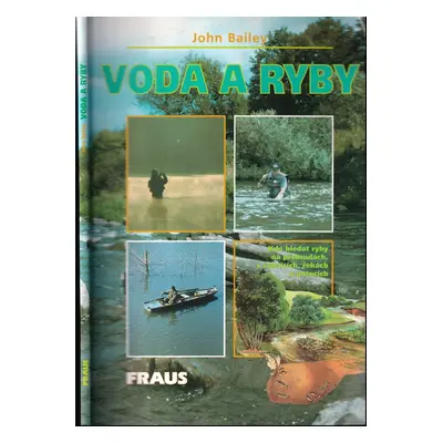 Voda a ryby - John Bailey (2000, Fraus)