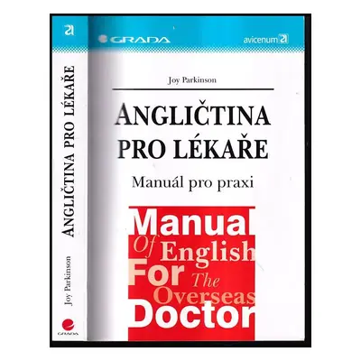 Angličtina pro lékaře : manuál pro praxi - Joy Parkinson (2004, Grada)