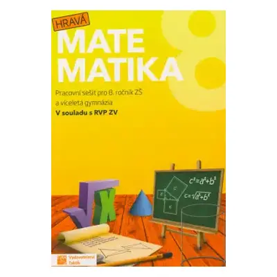 Hravá matematika 8 : pracovní sešit pro 8. ročník ZŠ a víceletá gymnázia - Jana Presová, Michal 