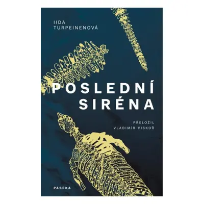 Poslední siréna - Iida Turpeinen (2025, Nakladatelství Paseka s. r. o.)