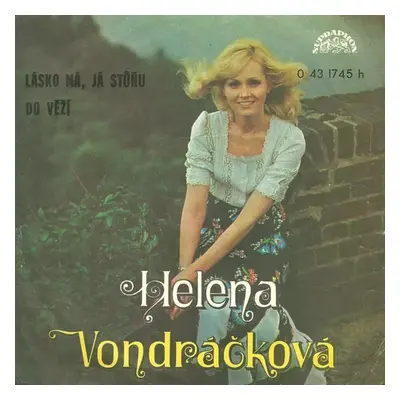 Lásko Má, Já Stůňu / Do Věží - Helena Vondráčková (1975, Supraphon)