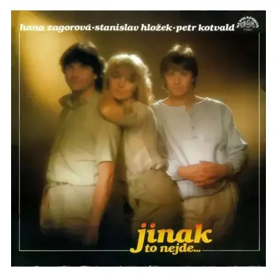 Jinak To Nejde… - Hana Zagorová, Stanislav Hložek & Petr Kotvald (1985, Supraphon)