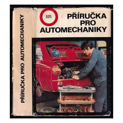 Příručka pro automechaniky (1972, Státní nakladatelství technické literatury)