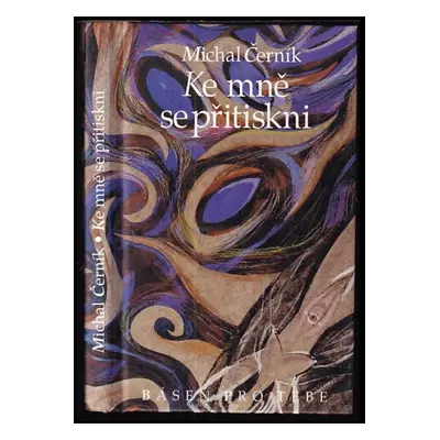 Ke mně se přitiskni - Michal Černík (1998, ETC Publishing)