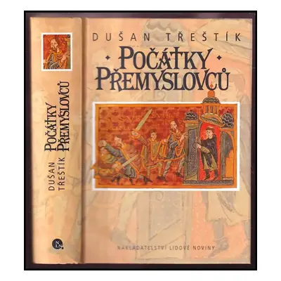 Počátky Přemyslovců : vstup Čechů do dějin (530-935) - Dušan Třeštík (1997, Nakladatelství Lidov