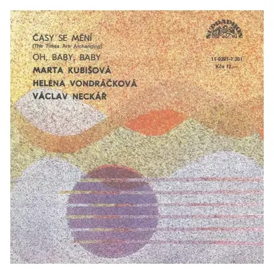 Časy Se Mění / Oh, Baby, Baby : Green Label Vinyl - Marta Kubišová, Helena Vondráčková, Václav N