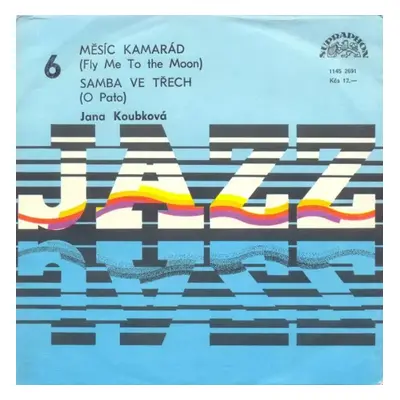 Měsíc Kamarád / Samba Ve Třech - Jana Koubková (1983, Supraphon)