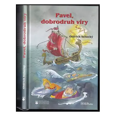 Pavel, dobrodruh víry - Oldřich Selucký (2004, Karmelitánské nakladatelství)