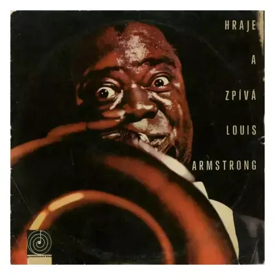 Hraje A Zpívá Louis Armstrong : 10" vinyl - Louis Armstrong (1965, Supraphon)