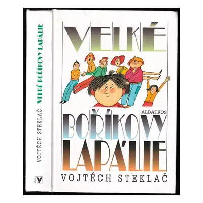 Velké Boříkovy lapálie - Vojtěch Steklač (2005, Albatros)