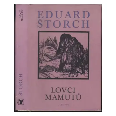 Lovci mamutů : román z pravěku - Eduard Štorch (1977, Albatros)