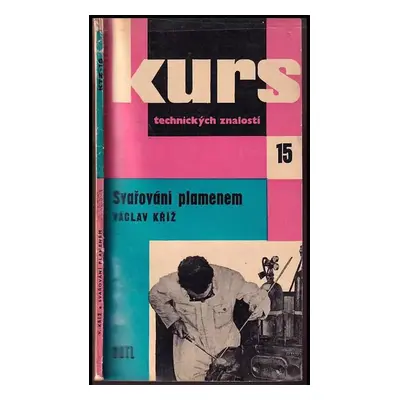 Svařování plamenem : učeb. pomůcka ke školení svářečů v praxi a přehl. k opakování učiva : určen