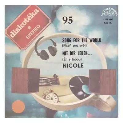 Song For The World (Píseň Pro Svět) / Mit Dir Leben... (Žít S Tebou) - Nicole (1987, Supraphon)