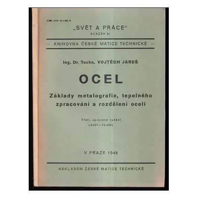 Ocel : základy metalografie, tepelného zpracování a rozdělení ocelí - Vojtěch Jareš (1946, Česká