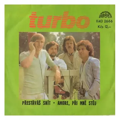 Přestáváš Snít • Amore, Při Mně Stůj - Turbo (1982, Supraphon)