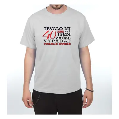 Tričko - Trvalo mi 40 let - 3XL šedá