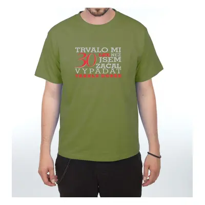 Tričko - Trvalo mi 30 let - XXXL olive