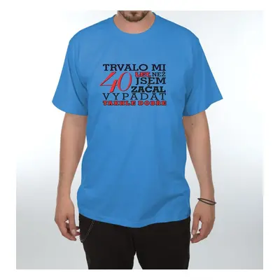 Tričko - Trvalo mi 40 let - 3XL modrá