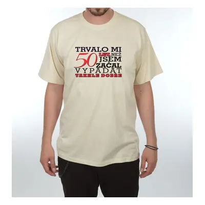 Tričko - Trvalo mi 50 let - 3XL písková