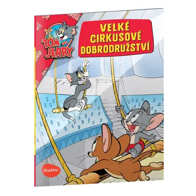 Presco Group VELKÉ CIRKUSOVÉ DOBRODRUŽSTVÍ – Tom a Jerry v obrázkovém příběhu