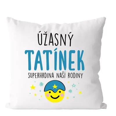 Polštářek - úžasný tatínek