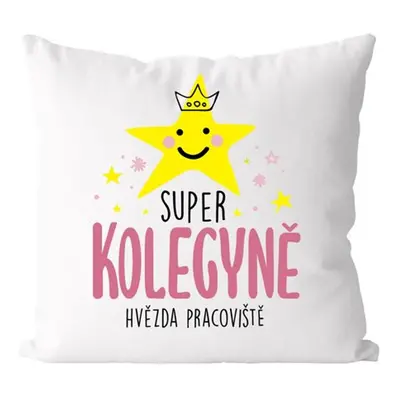 Polštářek - Super kolegyně - hvězda pracoviště